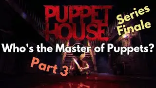 New Horror Game play | Puppet House | Part 3 | Series Finale