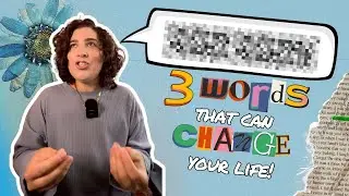 The Three Words That Can Change Your Life