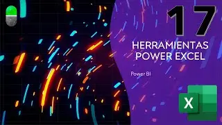 Curso Herramientas Power Excel. Power BI. Vídeo 17