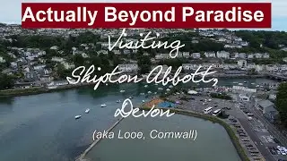 Actually Beyond Paradise: Shipton Abbott - Looe and Cawsand #cornwall #devon
