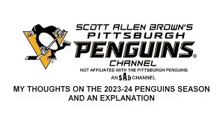 My thoughts on the 2023-24 Penguins season and an explanation