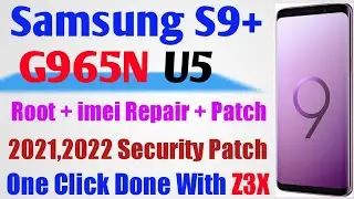 Samsung G965N U5 imei Repair With Z3X | Samsung S9+ G965N U5 Root imei Repair Patch Done With Z3X✅