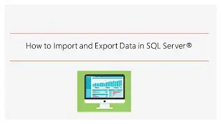 How to Import and Export Data in SQL Server (Online Course Preview)
