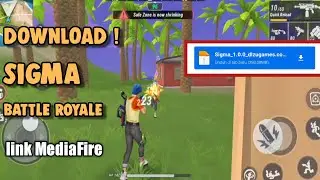 Tanpa Ribet ! CARA DOWNLOAD SIGMA BATTLE ROYALE  Link MediaFire