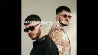 Semicenk & Doğu Swag - Küle Dönmüşsün (SLOWED + REVERB)