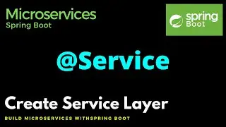 Create Service (Business Layer) using Spring Boot - Build Microservices with Spring Boot