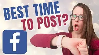 When is the BEST TIME to Post on Facebook?