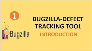 Bugzilla - Defect Tracking Tool | Introduction 01
