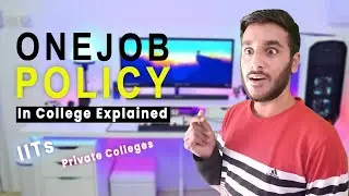 ONE JOB POLICY In Colleges Explained !