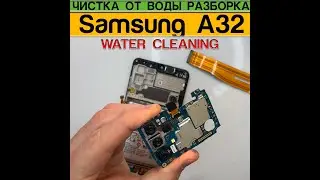 Samsung a32 - Cleaning After Water Disassembly