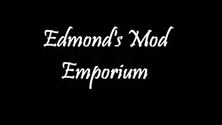 Edmond's Mod Emporium - Enhancements and Fixes