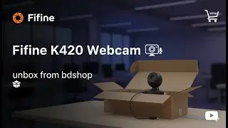 Fifine K420 Webcam unbox from bdshop by Ict Foysal