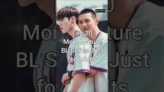 Top 10 More Mature BL Series Just for Adults 
