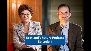 Scotland's Future Podcast - Series 1 Episode 1 - University of St Andrews