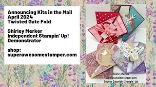 Announcing Twisted Gate Fantastic Fun Fold Kits in the Mail April 2024