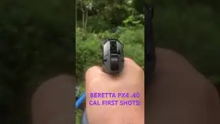BERETTA PX4 STORM .40 CAL FIRST SHOTS!!