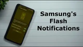 How To Enable Samsung's Flash Notifications - There's 2 Types