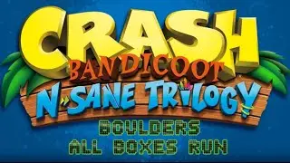 Crash Bandicoot N.Sane Trilogy:  Boulders  All Boxes Run  [PS4]