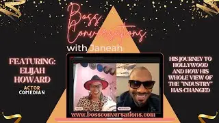 Boss Conversations with Janeah feat: Elijah Howard