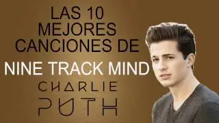 Top 10 - Nine Track Mind (Chalie Puth)