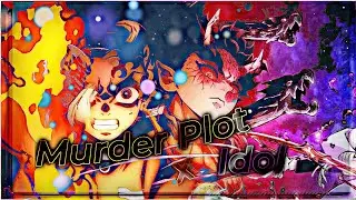 Zohakuten - Demon Slayer 3//Murder Plot × Idol // [Capcut AMV/EDIT] Quick!