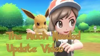 MUCH NEEDED UPDATE VIDEO