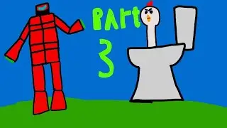 Skibidi Cartoon 1 (part 3)
