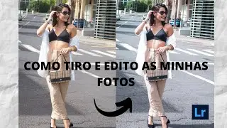 COMO TIRO E EDITO AS MINHAS FOTOS  *usando o lightroom* | CARLOTA SOUSA