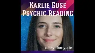 Karlie Guse Psychic Reading 4.2.19