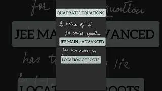 Location of Roots || Quadratic Equations #jeeadvanced #jeemain #jeemaths