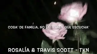 ROSALÍA & Travis Scott – TKN Lyrics