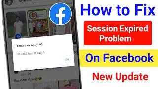 How to Fix Facebook Session Expired Problem 2024 | Fix Facebook Session Expired Please Log In  Again
