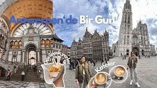 Anvers'te Bir Günde Neler Yapılır? | Belçika vlog
