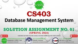 CS403 Solution Assignment No. 1 Solution Spring 2024 | CS403 Assignment 1 2024 | #CS403