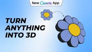 This FREE Canva App Instantly Converts Anything into 3D!