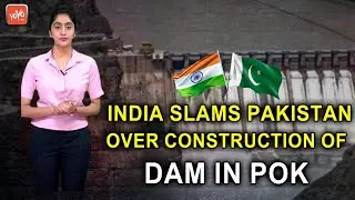 India Slams Pakistan Over Construction Of Dam In PoK | Politics News | Movie Reviews | YOYO Times
