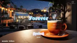 Forever  (lyrics) - music video