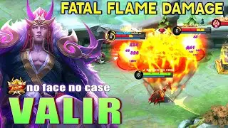 Valir Fatal Flame Damage! Top 1 Global Valir by no face no case ~ MLBB