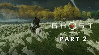 GHOST OF TSUSHIMA {PART 2} ACTION AND SURVIVAL GAME