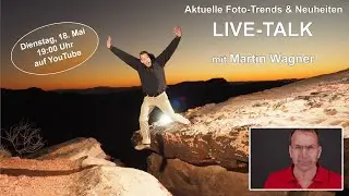 Aktuelle Foto-Trends & Neuheiten - ein Livetalk mit Martin Wagner