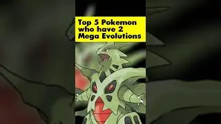 Top 5 Pokemon who have 2 Mega Evolutions 