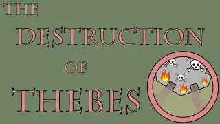 The Destruction of Thebes (335 to 334 B.C.E.)