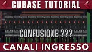 Cubase - A cosa serve il canale di ingresso