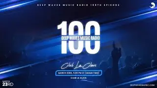 Deep Waves Music Radio Episode 100 |  [ft. EDM JAXX] Live from Club La Clave - Escazú Costa Rica |