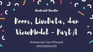 10.1 Room, LiveData, dan ViewModel - Part A • Android Studio