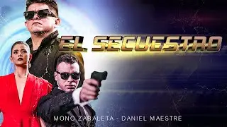 El Secuestro (Video Oficial) - Mono Zabaleta, Daniel Maestre