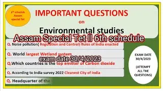 Assam Special TET 2023 ||Environmental studies Important Questions || Video 7 || 