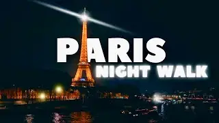 Virtual Walk in Paris at Night (From Arc de Triomphe to Eiffel Tower) [4K, 60fps]