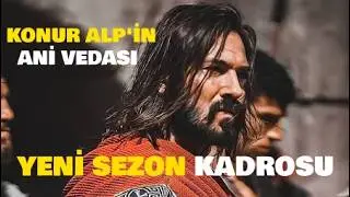 Konur Alp Veda Ediyor Kimler Geliyor? Kuruluşun Muhtemel 6. Sezon Kadrosu ve Beklenenler..  #kurulus