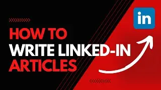 How to Write articles on LinkedIn | LinkedIn articles | Attractive articles | LinkedIn course